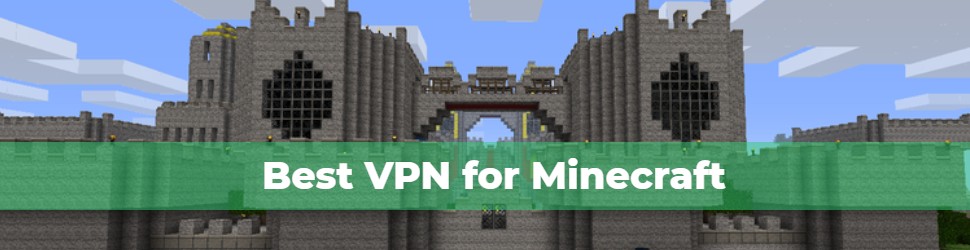 Best VPN for Minecraft 2019