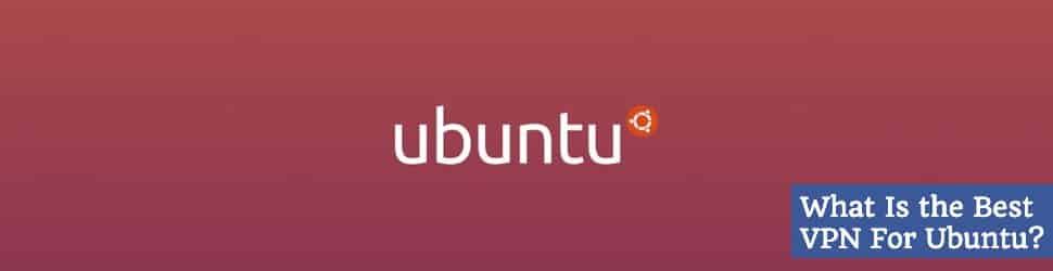 Best VPN For Ubuntu