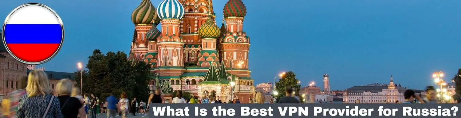 Best VPN Russia